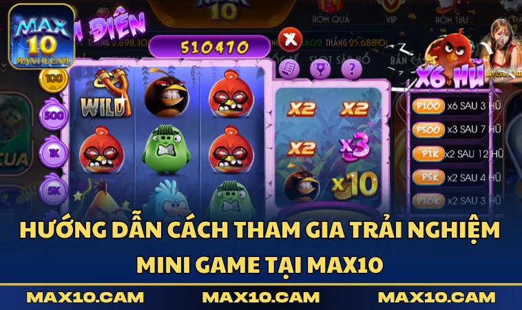 Hướng dẫn cách tham gia trải nghiệm Mini Game tại MAX10