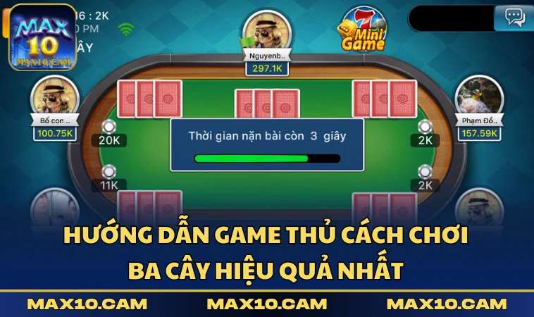 Hướng dẫn game thủ cách chơi ba cây hiệu quả nhất