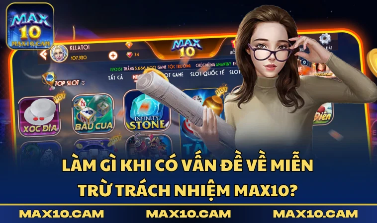 Làm gì khi có vấn đề về miễn trừ trách nhiệm MAX10?