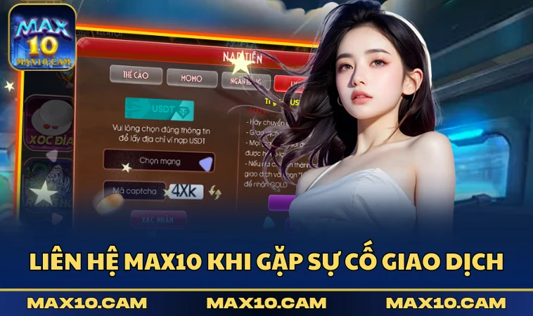 Liên hệ MAX10 khi gặp sự cố giao dịch