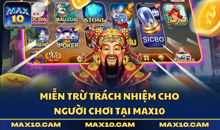 Miễn trừ trách nhiệm cho người chơi tại MAX10