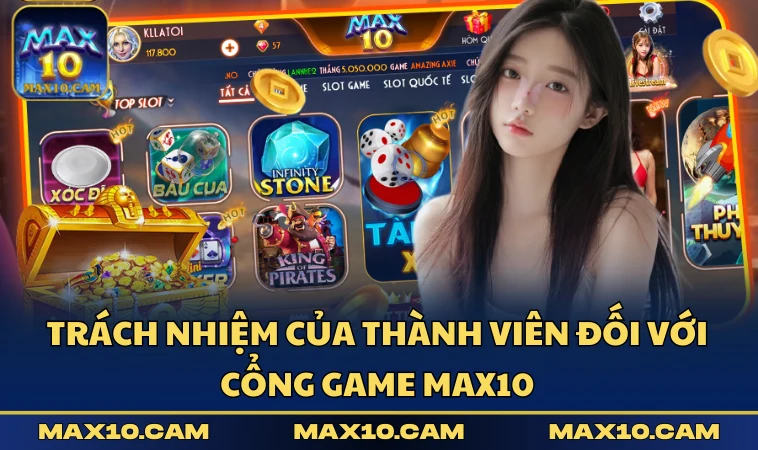 Trách nhiệm của thành viên đối với cổng game MAX10